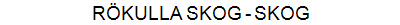 R�KULLA SKOG - SKOG